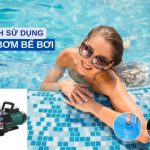 cách sử dụng máy bơm bể bơi