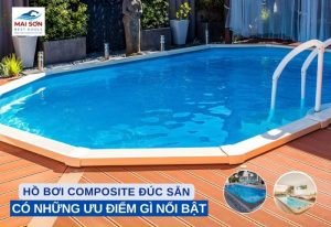 Hồ Bơi Composite Đúc Sẵn Có Những Ưu Điểm Gì Nổi Bật