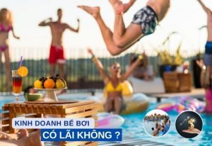 Kinh Doanh Bể Bơi Có Lãi Không