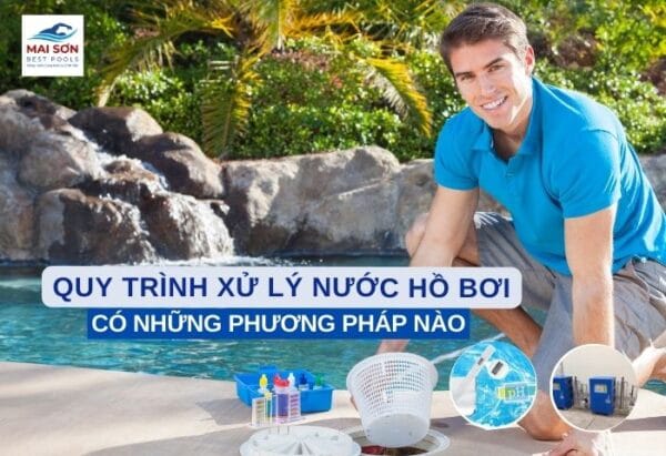 quy trình xử lý nước hồ bơi