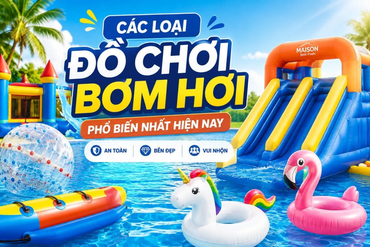 Các Loại Đồ Chơi Bơm Hơi Phổ Biến Nhất 2026