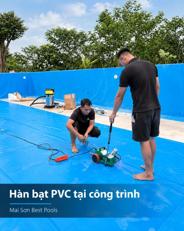 Bể bơi bê tông bị thấm, mất nước xử lý thế nào? 3 Kỹ thuật hàn bạt PVC lòng bể bơi âm tại công trình